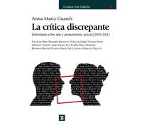 La crítica discrepante: Entrevistas sobre arte y pensamiento actual (2000-2011) (Ensayos Arte Cátedra)