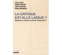 La critique est-elle laïque ?: Blasphème, offense et liberté d'expression