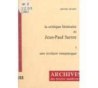 La Critique Littéraire De Jean-paul Sartre (2). Une Écriture Romanesqu