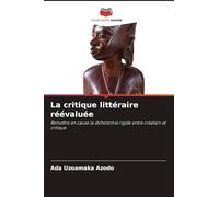 La critique littéraire réévaluée: Remettre en cause la dichotomie rigide entre création et critique