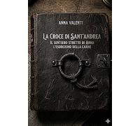 La Croce di Sant’Andrea: L’esorcismo della carne (anna scrive)