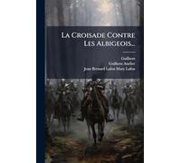 La Croisade Contre Les Albigeois...