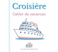 La croisière - Cahier de vacances: Cahier d’activités et de souvenirs pour enfants - Édition Travelbookid