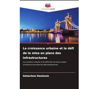 La croissance urbaine et le défi de la mise en place des infrastructures: La croissance urbaine et les défis liés à la mise en place d'infrastructures dans les villes éthiopiennes