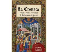 La Cronica - volume I e II: I segreti del Medioevo italiano raccontati dalla voce del suo cronista più irriverente - Nuova edizione