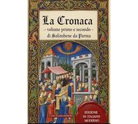 La Cronica - volume I e II: I segreti del Medioevo italiano raccontati dalla voce del suo cronista più irriverente - Nuova edizione