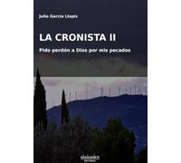 La cronista II: Pido perdón a Dios por mis pecados