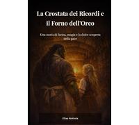 La Crostata dei Ricordi e il Forno dell'Orco: Una storia di farina, magia e la dolce scoperta della pace