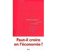 La Croyance économique. Les économistes entre science et politique (Liber)