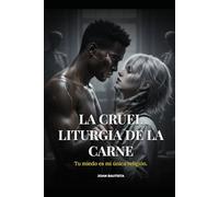 La Cruel Liturgia de la Carne: Tu miedo es mi única religión.