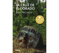 LA CRUZ DE EL DORADO: 89 (PREMIO EDEBÉ Periscopio)