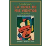 la cruz de mis vientos: memorias