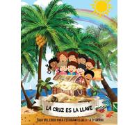 La Cruz es La Llave: Enseñar a los hijos de Dios el poderoso mensaje de La Cruz