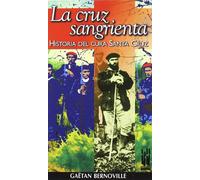 La cruz sangrienta: Historia del cura Santa Cruz (ORREAGA)