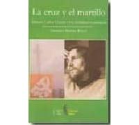 La Cruz Y El Martillo: Alfonso Carlos Comin Y Los Cristianos Comu Nist