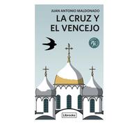 La cruz y el vencejo | Juan Antonio Maldonado Castillo