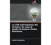 La CSR nell'industria del turismo: Un caso di studio di Kasane Chobe, Botswana