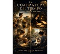 La Cuadratura del Tiempo: Cuatro Vidas en un Mismo Tiempo