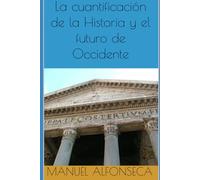 La cuantificación de la Historia y el futuro de Occidente