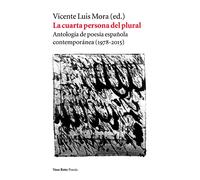 La Cuarta Persona Del Plural: Antologia De Poesia Española Contemporan