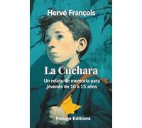 La Cuchara: Un relato de memoria para jóvenes de 10 a 15 años