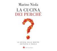 La cucina dei perché. Le origini delle nostre abitudini a tavola (AsSaggi)