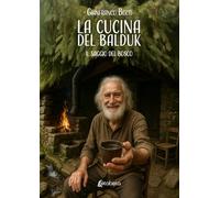 La cucina del Balduk. Il saggio del bosco