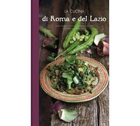 La cucina di Roma e del Lazio (Cucina regionale)
