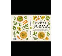 La cucina di Soraya: Cucina vegana