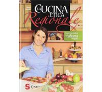 La cucina etica regionale. La vera cucina italian vegan (Percorsi di sapori e saperi)