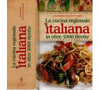 La cucina regionale italiana in oltre 5000 ricette (Grandi manuali Newton)