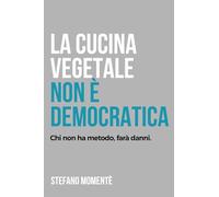 La cucina vegetale non è democratica