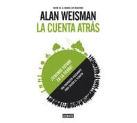 La cuenta atrás: ¿Tenemos futuro en la tierra? (Sociedad)