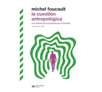 La cuestión antropológica: UNA HISTORIA DE LA PRGUNTA POR EL HOMBRE. CURSO DE 1954 - 1955 (BIBLIOTECA CLÁSICA DE SIGLO XXI)