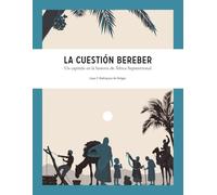 La cuestión bereber: Un capítulo en la historia de África Septentrional