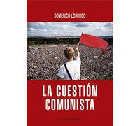La cuestión comunista: Historia y futuro de una idea (ENSAYO)