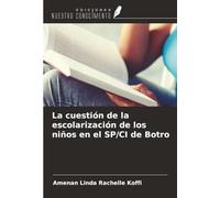 La cuestión de la escolarización de los niños en el SP/CI de Botro