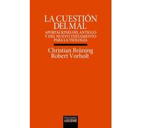 La cuestión del mal: Aportaciones del Antiguo y del Nuevo Testamento para la teología: 229 (Verdad e Imagen)