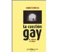 La Cuestion Gay. Un Enfoque Sociologico