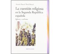 La cuestión religiosa en la Segunda República española: Iglesia y carlismo (Historia Biblioteca Nueva)