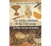 La cuina catalana de fa 700 anys: Receptes que han fet història: 40 (Milfulls)