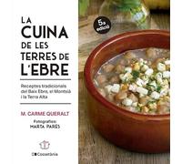 La cuina de les terres de l'ebre: Receptes tradicionals del Baix Ebre, el Montsià i la Terra Alta: 17 (Escudella)