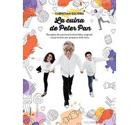 La cuina de Peter Pan: Receptes de pastisseria per a nens. Sorprèn, emociona i crea moments únics (NO FICCIÓ COLUMNA)