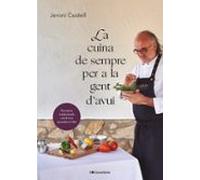 La Cuina De Sempre Per A La Gent Davui: Receptes Tradicionals Catalan