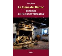 La Cuina del Barroc. En temps del Rector de Vallfogona: 1 (Cuina Històrica)