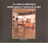 La Cuina Tradicional Mallorquina: L'ànima De La Llar