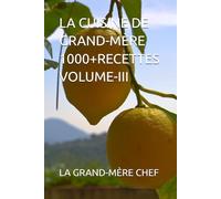LA CUISINE DE GRAND-MÈRE 1000+RECETTES VOLUME-III