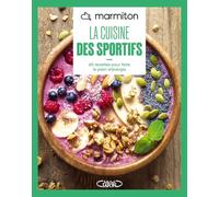 La cuisine des sportifs: 60 recettes pour faire le plein d'énergie