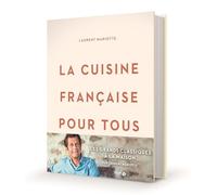 La cuisine française pour tous: Les grands classiques à faire à la maison par Laurent Mariotte