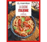 La cuisine italienne: La dolce vita en 60 recettes